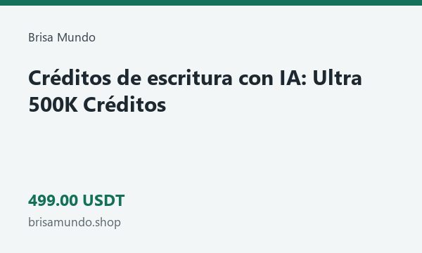 Créditos de escritura con IA: Ultra 500K Créditos · 499 USDT