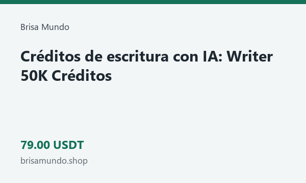 Créditos de escritura con IA: Writer 50K Créditos · 79 USDT